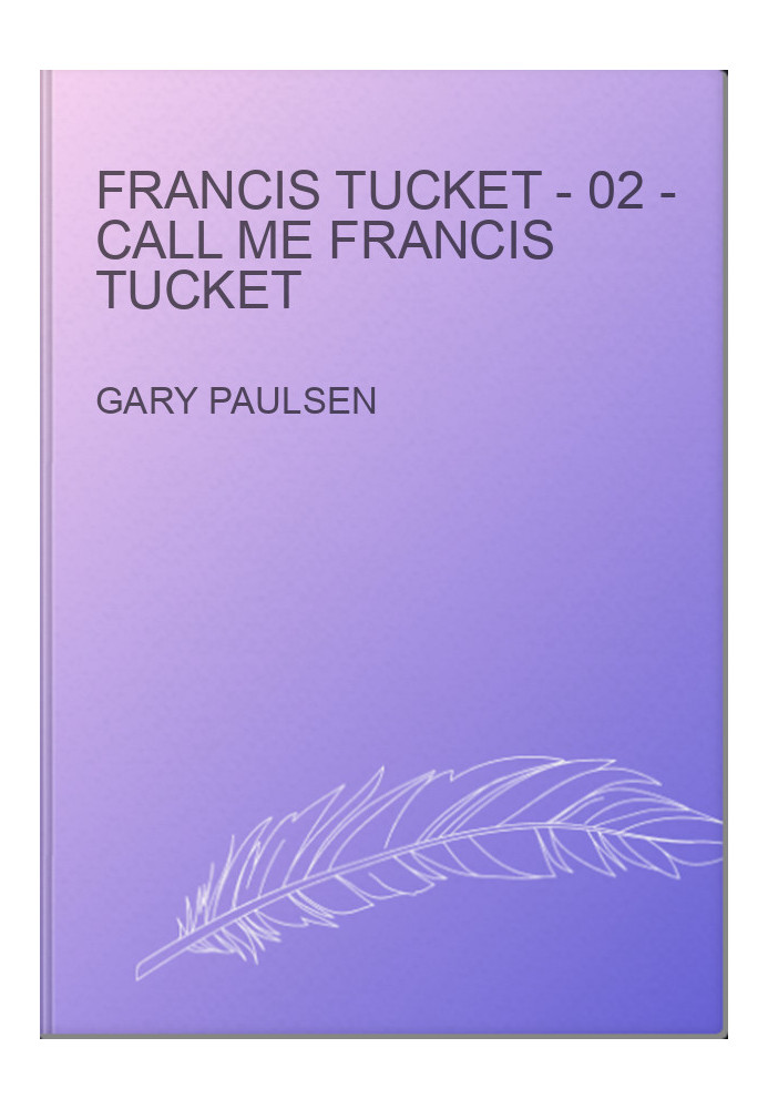 Francis Tucket - 02 - Call Me Francis Tucket