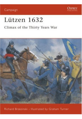 Lutzen 1632: Climax of the Thirty Years War