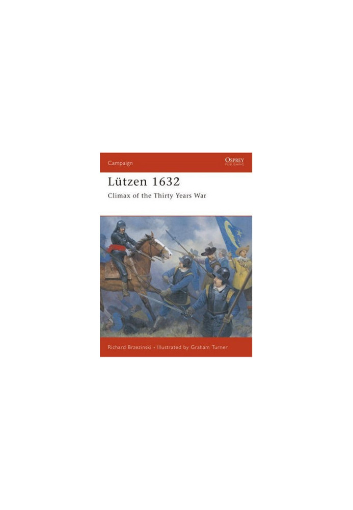 Lutzen 1632: Climax of the Thirty Years War