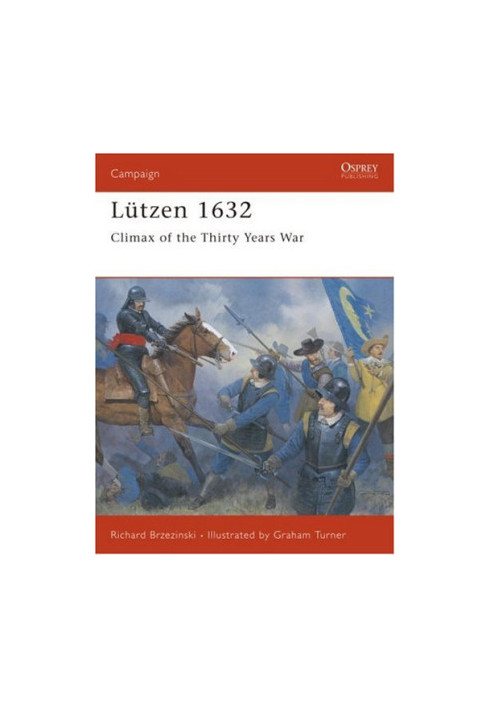 Lutzen 1632: Climax of the Thirty Years War