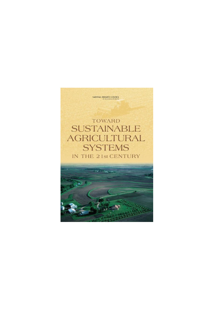 Toward Sustainable Agricultural Systems in the 21st Century (National Research Council).
