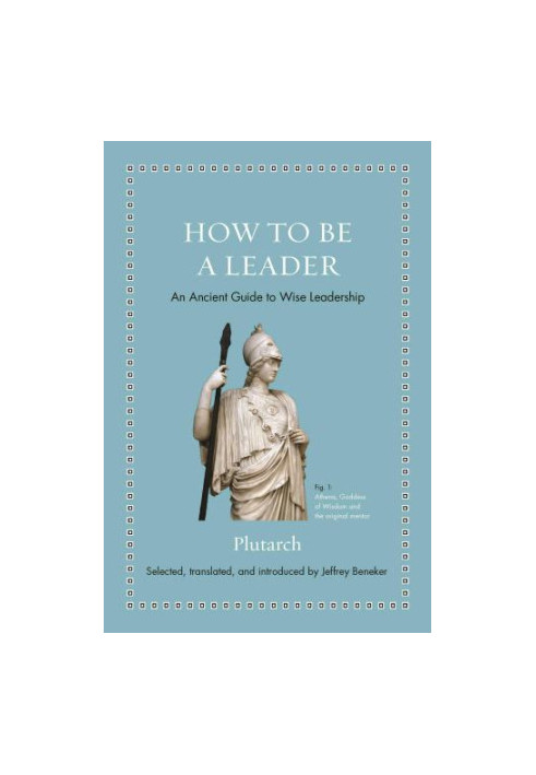 How to Be a Leader: An Ancient Guide to Wise Leadership (Ancient Wisdom for Modern Readers)