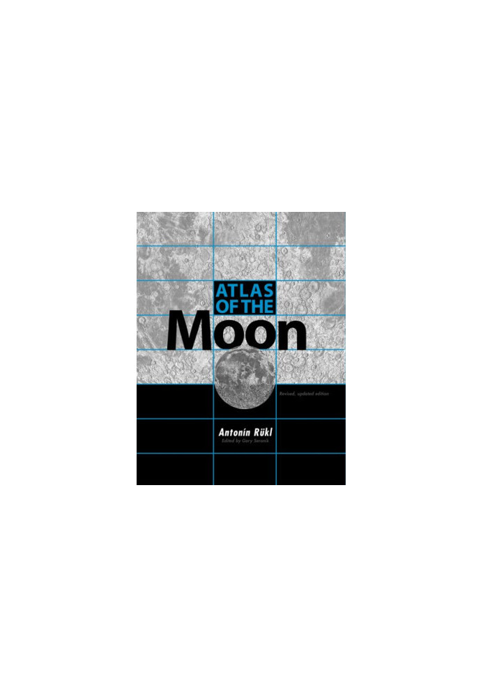 Atlas of the Moon: Revised, Updated Edition
