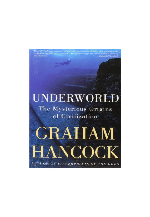 Underworld: The Mysterious Origins of Civilization