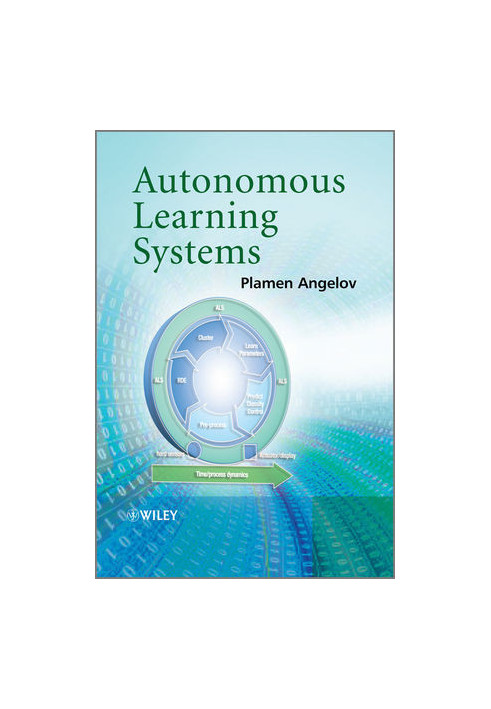 Autonomous Learning Systems: From Data Streams to Knowledge in Real-time