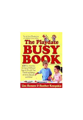The Playdate Busy Book: 200 Fun Activities for Kids of Different Ages