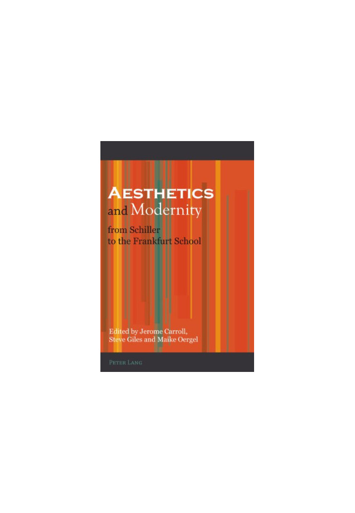 Aesthetics and Modernity from Schiller to the Frankfurt School