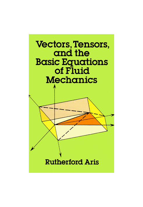 Vectors, Tensors and the Basic Equations of Fluid Mechanics (Dover Books on Engineering)