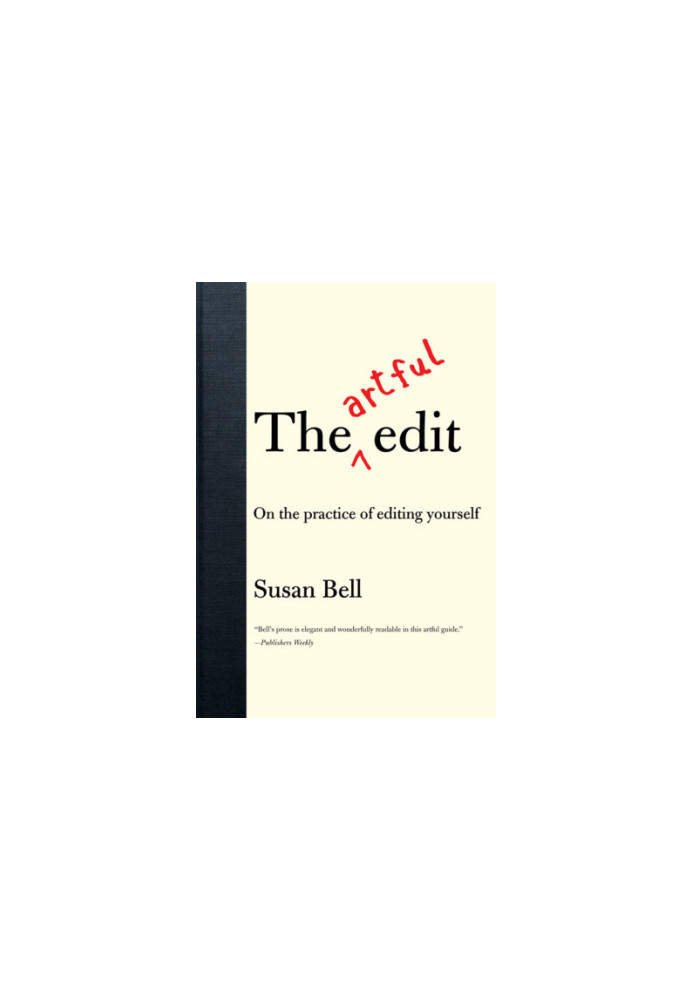 The artful edit: on the practice of editing yourself