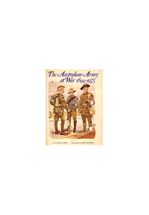 The Australian Army at War 1899-1975