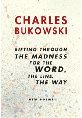 Sifting through the madness for the word, the line, the way: New Poems