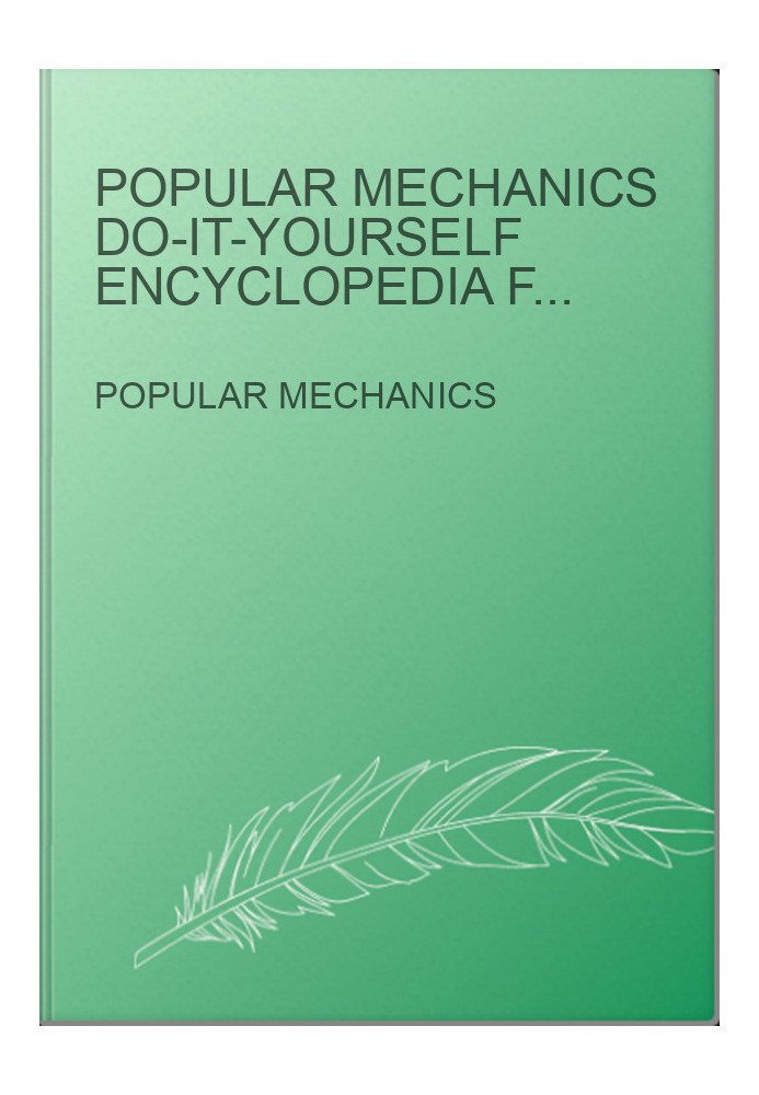 Popular mechanics do-it-yourself encyclopedia for home owner, craftsman, and hobbyist in 12 vol. V. 11