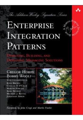 Enterprise Integration Patterns: Designing, Building, and Deploying Messaging Solutions
