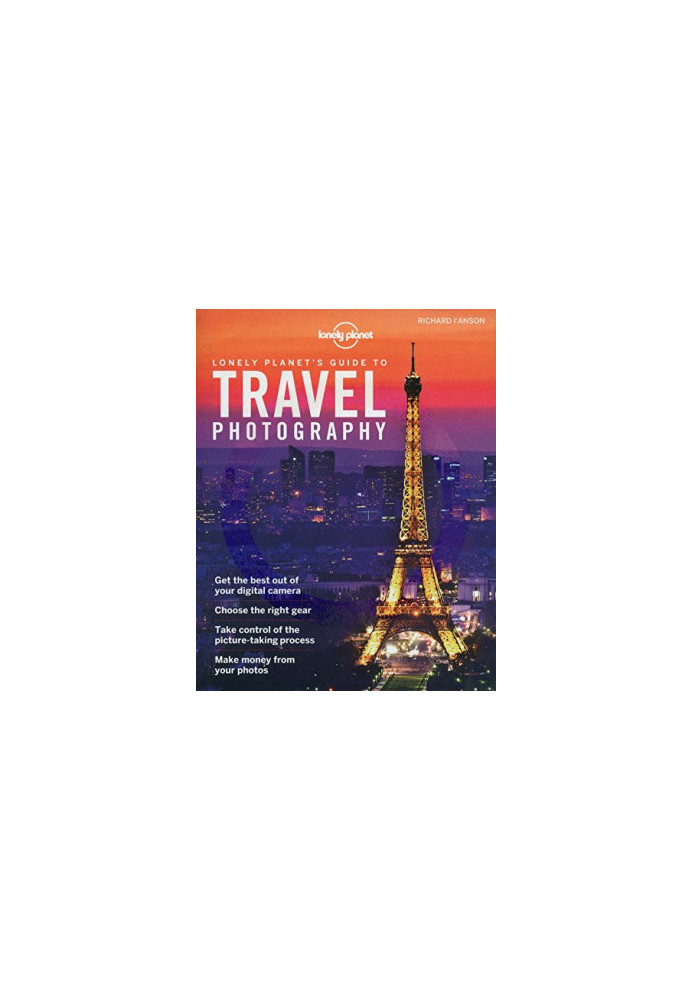 Lonely Planet's Guide to Travel Photography