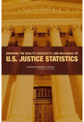 Ensuring the Quality, Credibility, and Relevance of U.S. Justice Statistics
