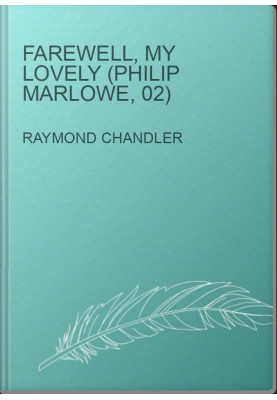 Farewell, My Lovely (Philip Marlowe, 02)