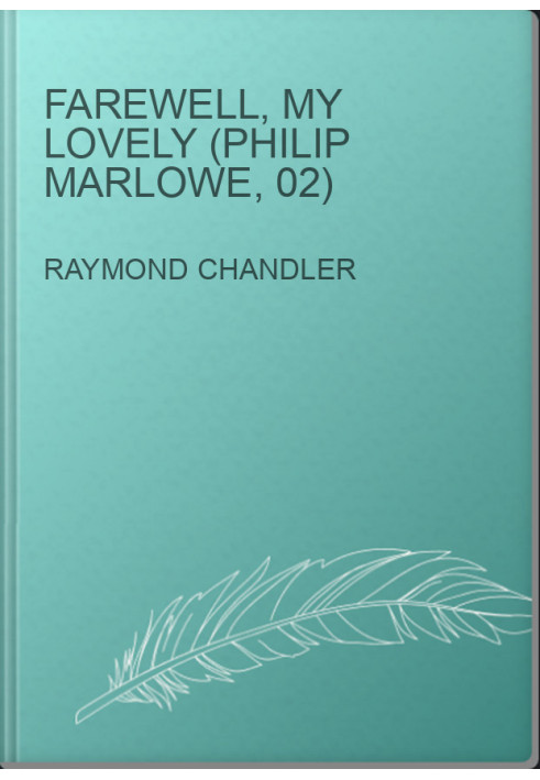 Farewell, My Lovely (Philip Marlowe, 02)