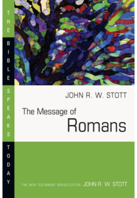 The Message of Romans: God's Good News for the World (The Bible Speaks Today Series)