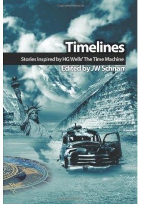Timelines: Stories Inspired by H.G. Wells' The Time Machine