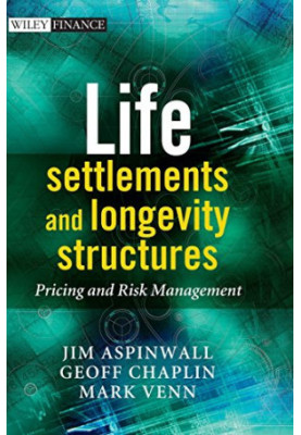 Life settlements and longevity structures : pricing and risk management