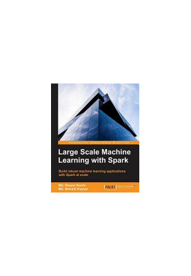 Large Scale Machine Learning with Spark