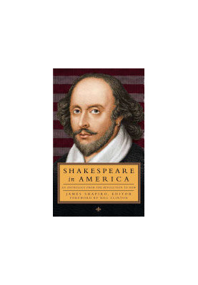 Shakespeare in America: An Anthology from the Revolution to Now