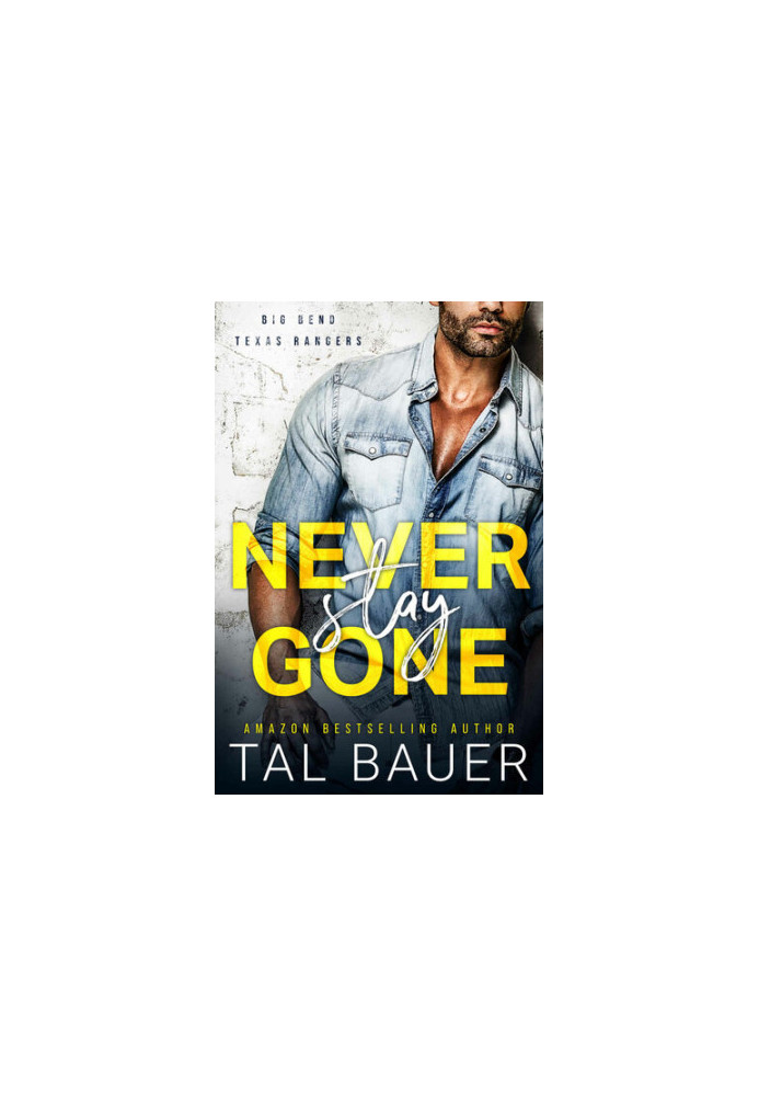 Never Stay Gone: Big Bend Texas Rangers 1