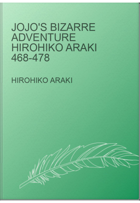 Jojo's bizarre adventure Hirohiko Araki 468-478