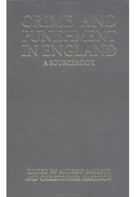 Crime and Punishment in England: A Sourcebook