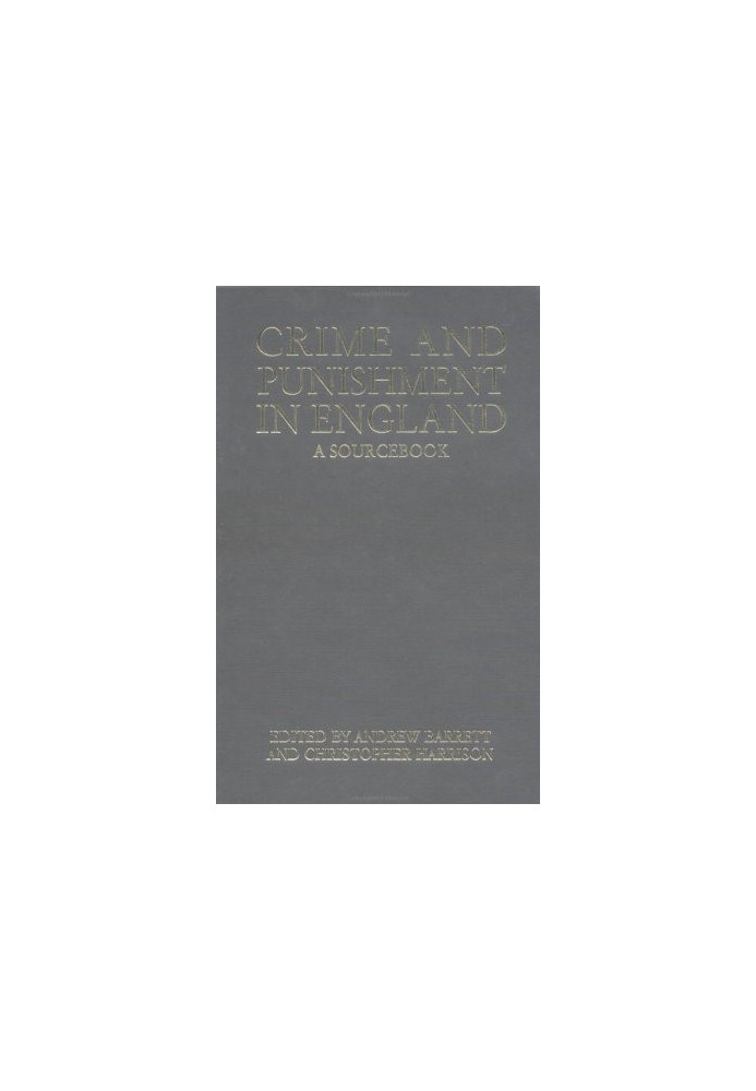 Crime and Punishment in England: A Sourcebook