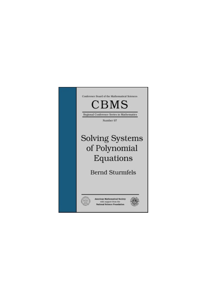 Solving Systems of Polynomial Equations (CBMS Regional Conference Series in Mathematics)
