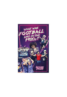 What Was Football Like in the 1980s?
