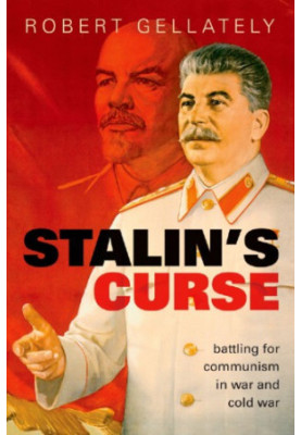 Stalin's Curse: Battling for Communism in War and Cold War
