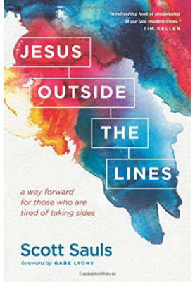 Jesus outside the lines : a way forward for those who are tired of taking sides