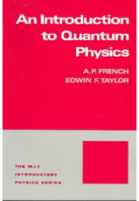 An Introduction to Quantum Physics. The M.I.T. Introductory Physics Series