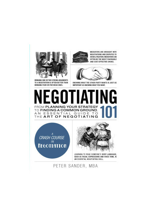 Negotiating 101: From Planning Your Strategy to Finding a Common Ground, an Essential Guide to the Art of Negotiating (Adams 