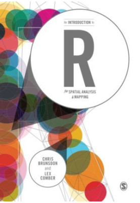 An Introduction to R for Spatial Analysis and Mapping
