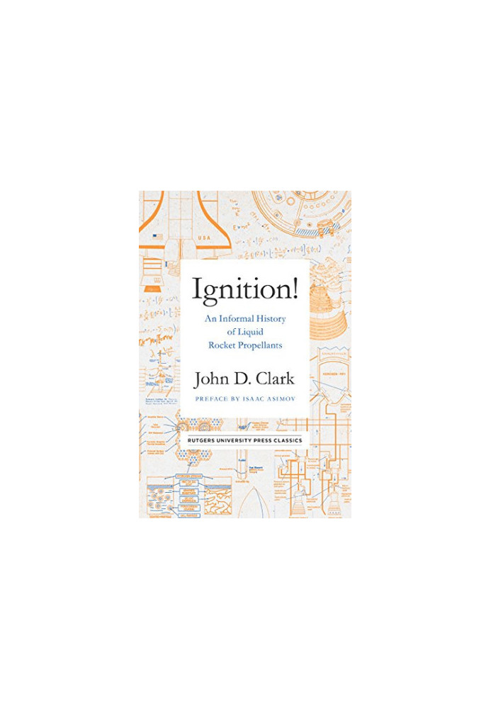 Ignition!: An Informal History of Liquid Rocket Propellants