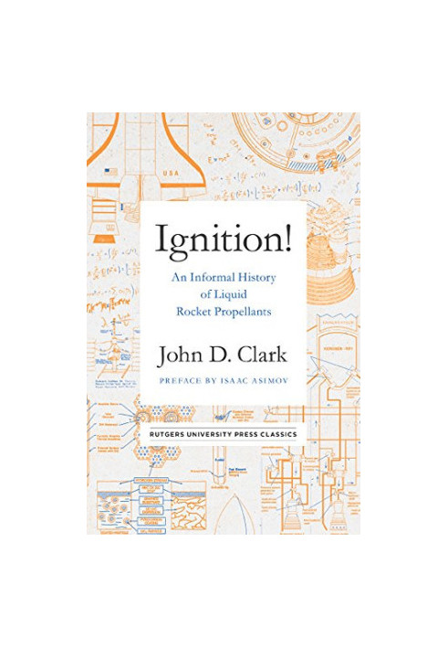 Ignition!: An Informal History of Liquid Rocket Propellants