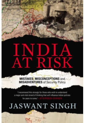 India at risk : mistakes, misconceptions and misadventures of security policy
