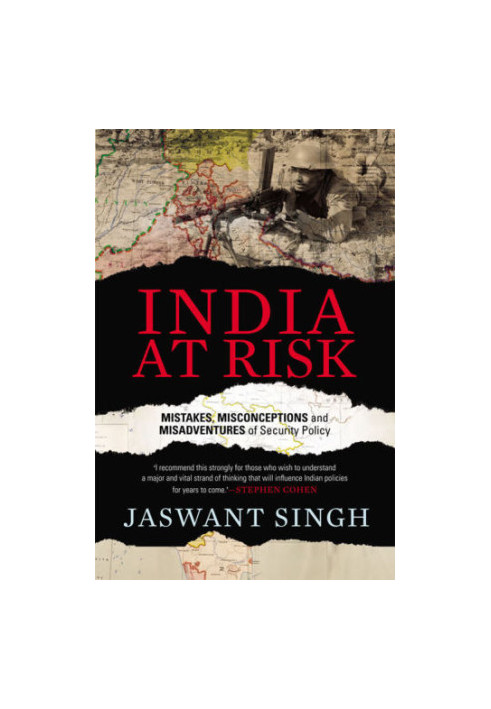 India at risk : mistakes, misconceptions and misadventures of security policy