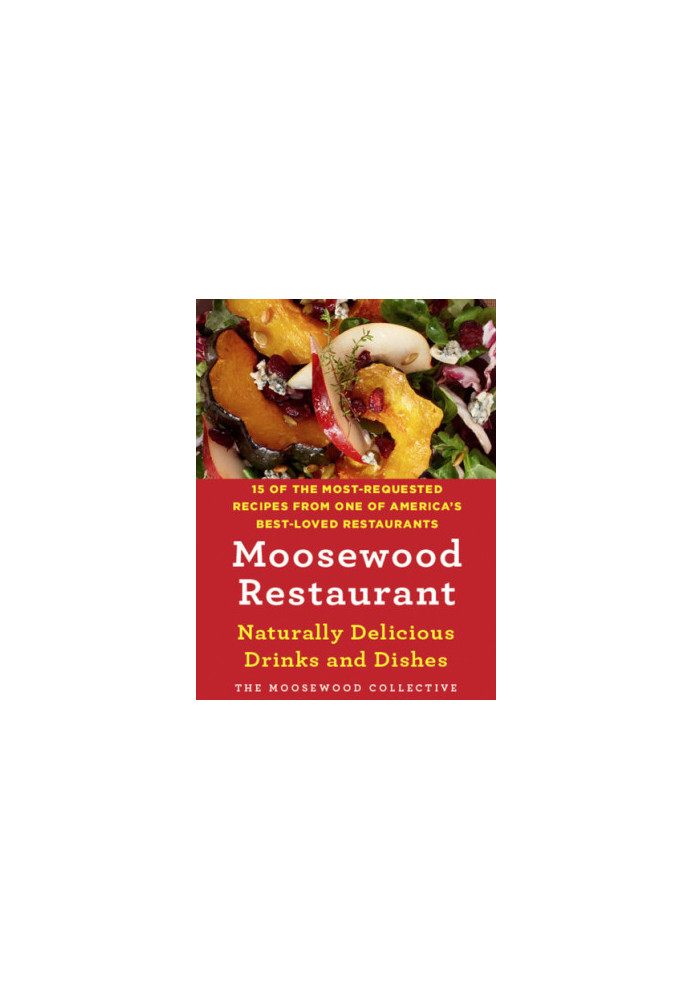 Moosewood restaurant naturally delicious drinks and dishes : 15 of the most-requested recipes from one of America's best-love