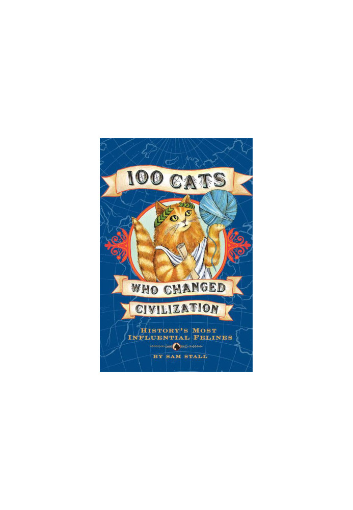 100 Cats Who Changed Civilization