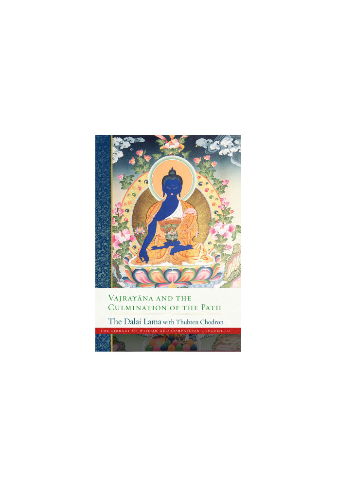 Vajrayana and the Culmination of the Path  (The Library of Wisdom and Compassion Book 10)