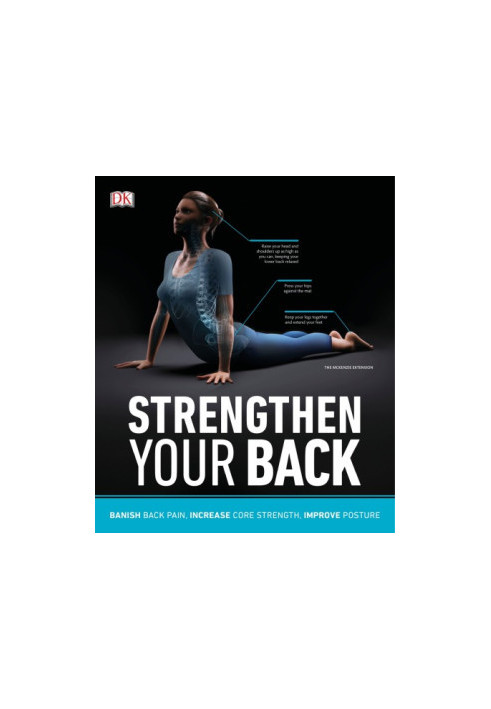 Strengthen Your Back: Banish Back Pain, Increase Core Strength, and Improve Posture
