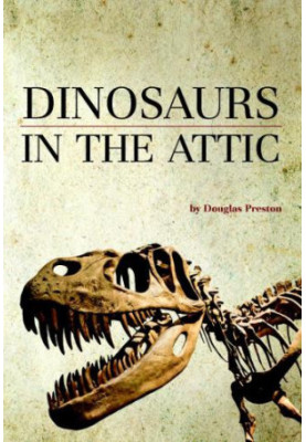 Dinosaurs in the Attic- An Excursion into the American Museum of Natural History