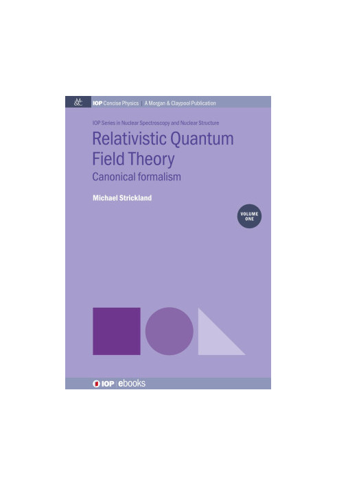 Relativistic Quantum Field Theory, Volume 1: Canonical Formalism