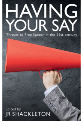 Having Your Say: Threats to Free Speech in the 21st Century