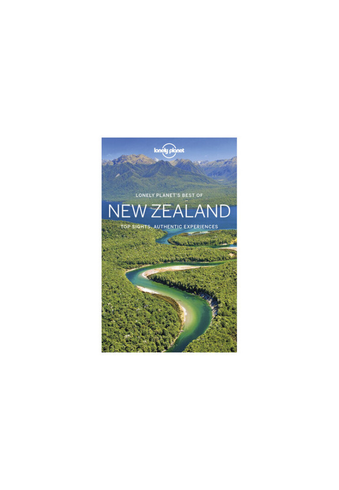 Lonely Planet Best of New Zealand : Top Sights, Authentic Experiences