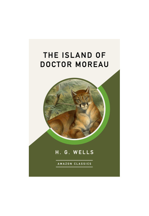The Island of Doctor Moreau (AmazonClassics Edition)